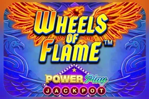 Wheels of Flame™ PowerPlay Jackpot - DELUXEPLAY88