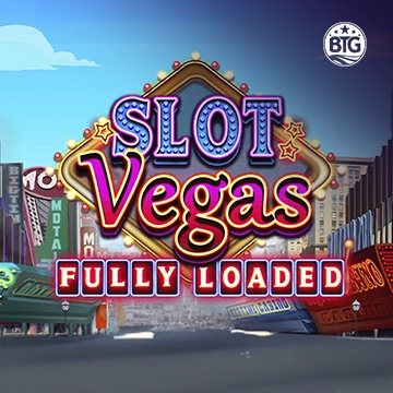 Bigtime : Slot Vegas - Fully Loaded - DELUXEPLAY88