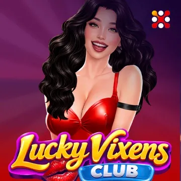 Lucky Vixens Club - DELUXEPLAY88