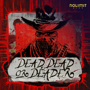 NolimitCity : Dead, Dead Or Deader - DELUXEPLAY88