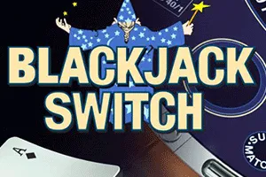 Blackjack Switch - DELUXEPLAY88